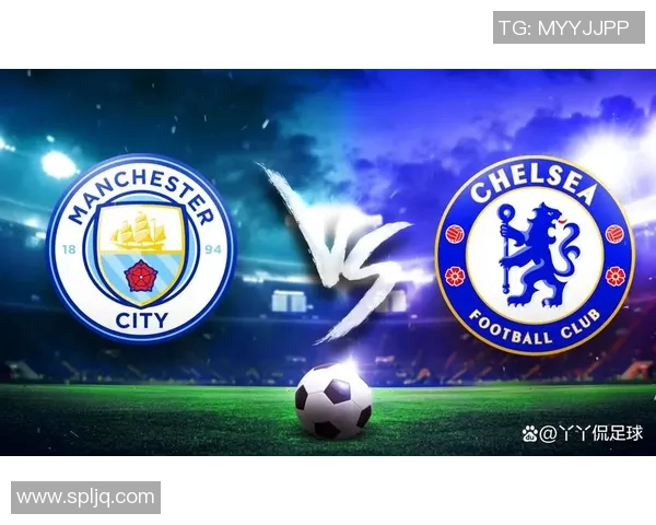 切尔西与曼城6月26号比赛深度分析及战术解读